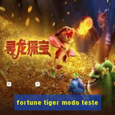 fortune tiger modo teste